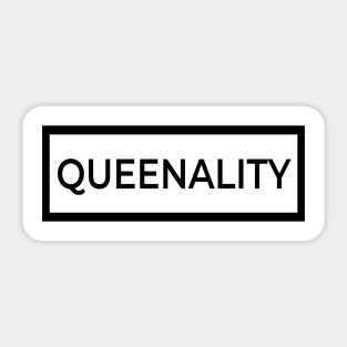 Queenality- Confident, bold, and regal. Shine like the queen that you are. Sticker